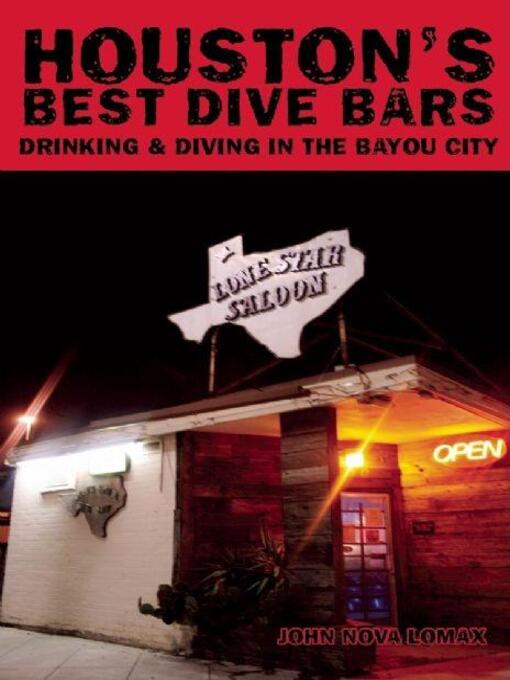 Title details for Houston's Best Dive Bars by John Nova Lomax - Available